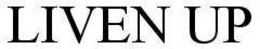 LIVEN UP trademark