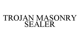 TROJAN MASONRY SEALER trademark