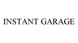 INSTANT GARAGE trademark