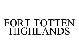 FORT TOTTEN HIGHLANDS trademark