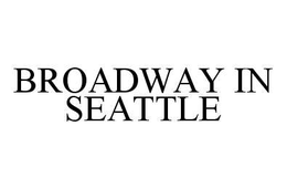 BROADWAY IN SEATTLE trademark