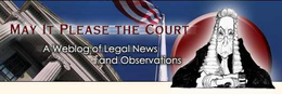 MAY IT PLEASE THE COURT A WEBLOG OF LEGAL NEWS AND OBSERVATIONS trademark
