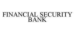 FINANCIAL SECURITY BANK trademark