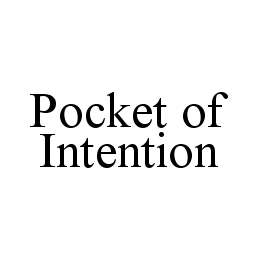 POCKET OF INTENTION trademark