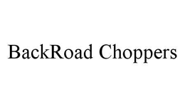 BACKROAD CHOPPERS trademark