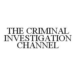 THE CRIMINAL INVESTIGATION CHANNEL trademark