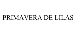 PRIMAVERA DE LILAS trademark