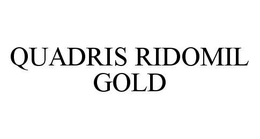 QUADRIS RIDOMIL GOLD trademark