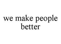 WE MAKE PEOPLE BETTER trademark