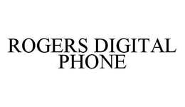 ROGERS DIGITAL PHONE trademark