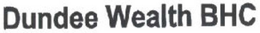 DUNDEE WEALTH BHC trademark