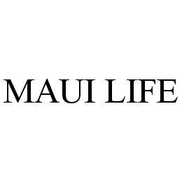 MAUI LIFE trademark