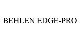BEHLEN EDGE-PRO trademark