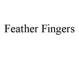 FEATHER FINGERS trademark