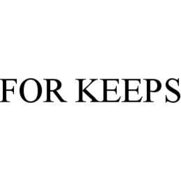 FOR KEEPS trademark