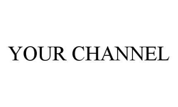 YOUR CHANNEL trademark