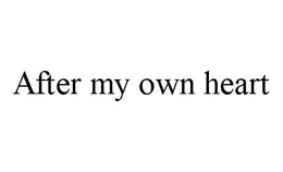 AFTER MY OWN HEART trademark