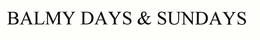 BALMY DAYS & SUNDAYS trademark