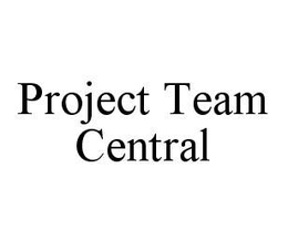 PROJECT TEAM CENTRAL trademark