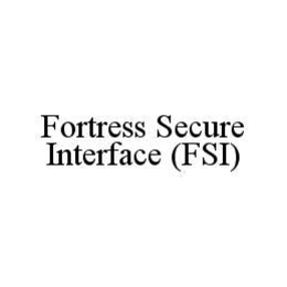 FORTRESS SECURE INTERFACE (FSI) trademark