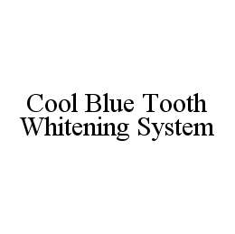COOL BLUE TOOTH WHITENING SYSTEM trademark