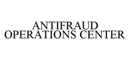 ANTIFRAUD OPERATIONS CENTER trademark