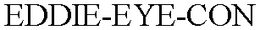 EDDIE-EYE-CON trademark