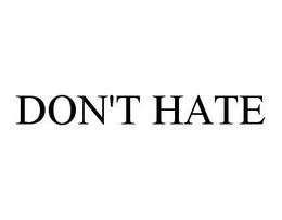 DON'T HATE trademark