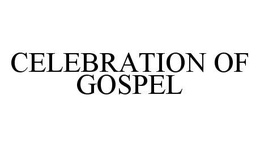 CELEBRATION OF GOSPEL trademark