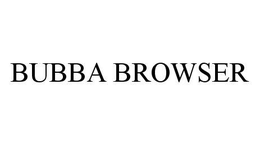 BUBBA BROWSER trademark
