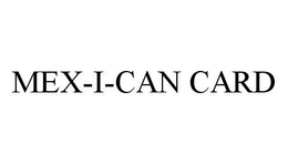 MEX-I-CAN CARD trademark