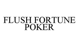 FLUSH FORTUNE POKER trademark