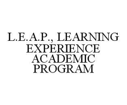 L.E.A.P., LEARNING EXPERIENCE ACADEMIC PROGRAM trademark