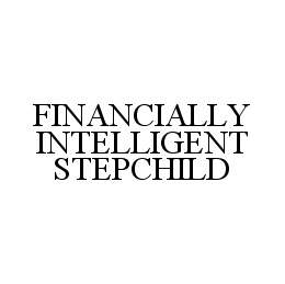 FINANCIALLY INTELLIGENT STEPCHILD trademark