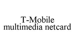 T-MOBILE MULTIMEDIA NETCARD trademark