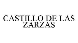 CASTILLO DE LAS ZARZAS trademark
