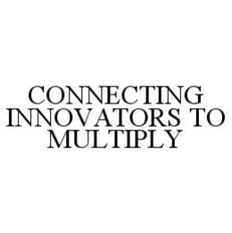 CONNECTING INNOVATORS TO MULTIPLY trademark