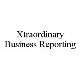 XTRAORDINARY BUSINESS REPORTING trademark