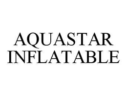 AQUASTAR INFLATABLES trademark