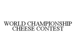 WORLD CHAMPIONSHIP CHEESE CONTEST trademark