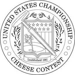 UNITED STATES CHAMPIONSHIP CHEESE CONTEST ESTABLISHED 1981 trademark