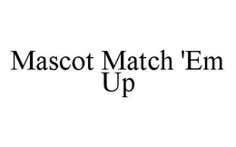 MASCOT MATCH 'EM UP trademark