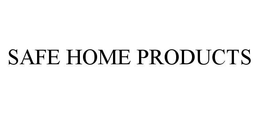SAFE HOME PRODUCTS trademark