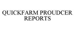 QUICKFARM PROUDCER REPORTS trademark