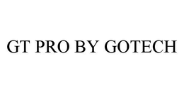 GT PRO BY GOTECH trademark