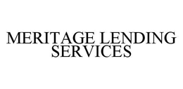 MERITAGE LENDING SERVICES trademark