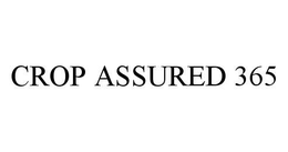 CROP ASSURED 365 trademark