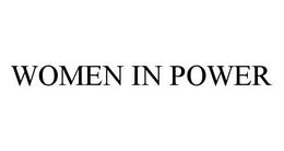 WOMEN IN POWER trademark