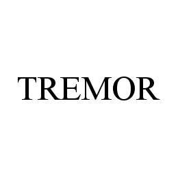 TREMOR trademark