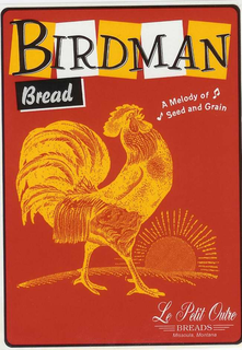 BIRDMAN BREAD A MELODY OF SEED AND GRAIN LE PETIT OUTRE BREADS MISSOULA, MONTANA trademark